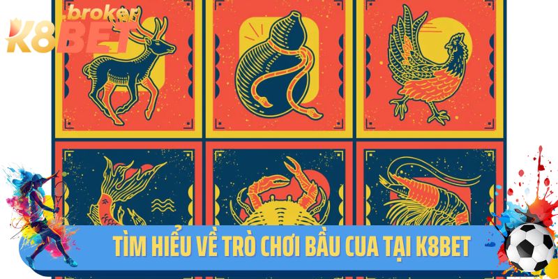 Tìm hiểu về trò chơi bầu cua tại K8BET