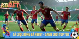 Cá Cược Bóng Đá K8BET - Game Chơi Top Ten Cho Người Hâm Mộ