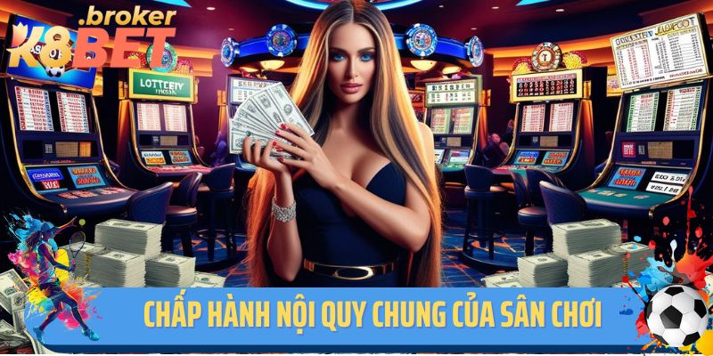 Người chơi cần chấp hành nội quy chung của sân chơi