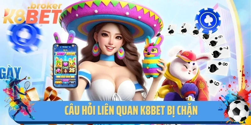 Câu hỏi liên quan K8BET bị chặn