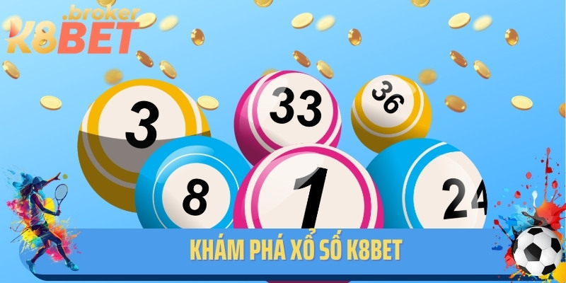 Khám phá xổ số K8BET